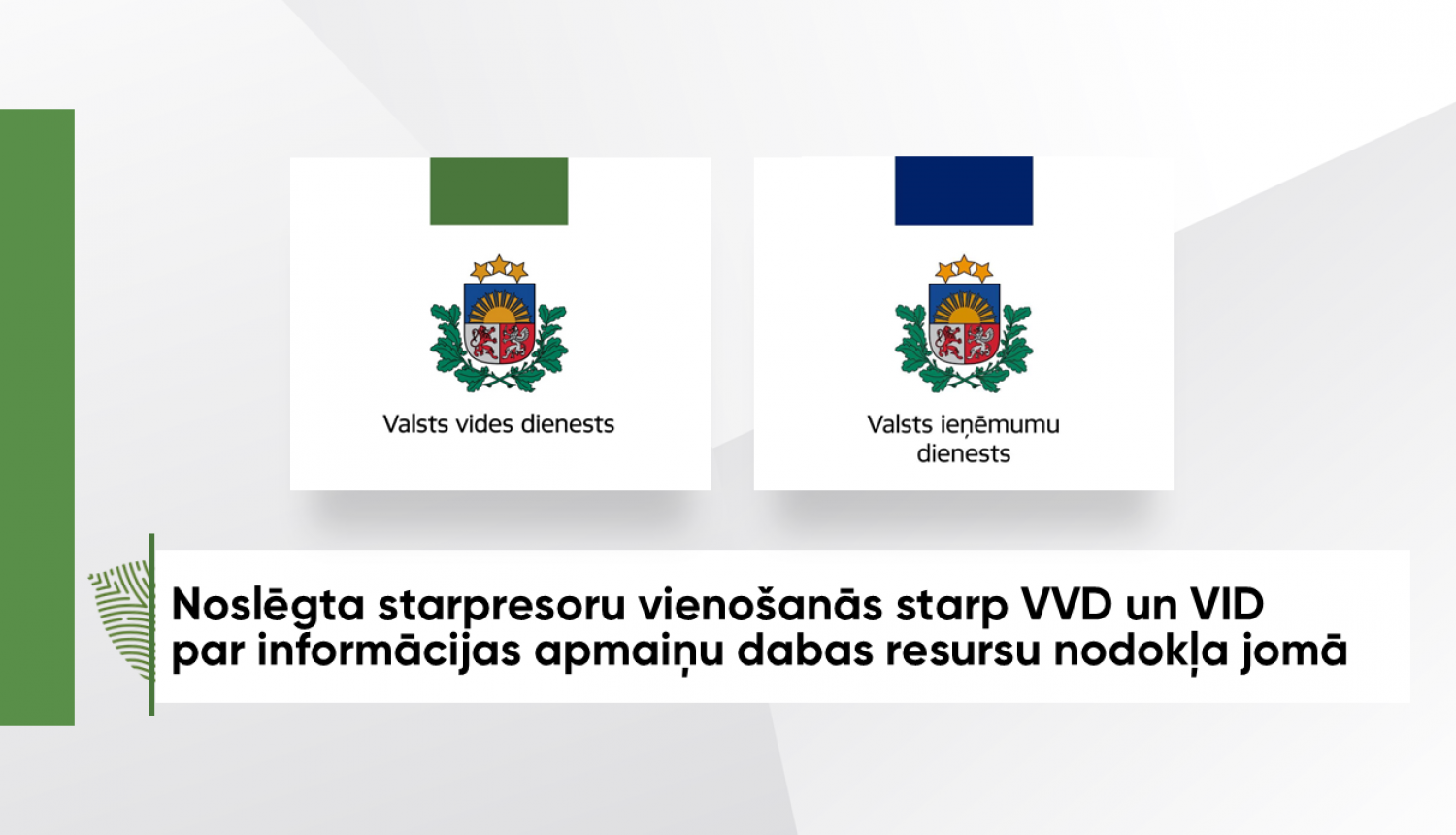 Noslēgta starpresoru vienošanās starp VVD un VID par informācijas apmaiņu dabas resursu nodokļa jomā